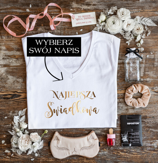 wieczór Panieński zestawy podziekowania na wieczór panieński Zestaw na wieczór Panieński  - Koszulka ze Złotym Napisem Najlepsza Świadkowa - T-Shirt Złote litery 8/prezb/wp
