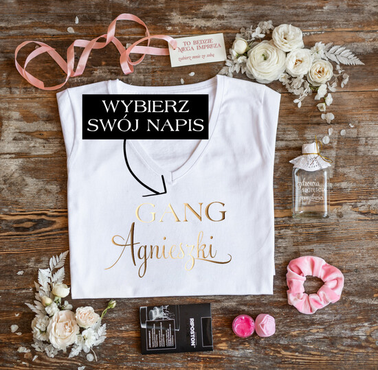 wieczór Panieński zestawy podziekowania na wieczór panieński Zestaw na wieczór Panieński  - Koszulka ze Złotym Napisem Gang Agnieszki- T-Shirt Złote litery - Fro 11/prezb/wp
