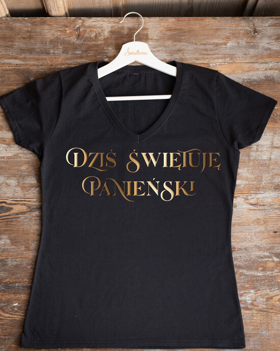 Prezenty dla Panny Młodej  Koszulka na Wieczór panieński  Damska Koszulka z Napisem na Wieczór Panieński T-shirt Złoty Napis Dziś świętuję Panieński  05/glam/KOszDWP
